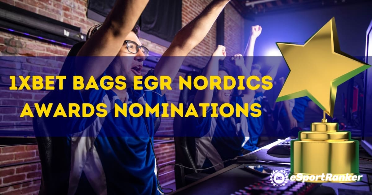1xBet Bags EGR Nordics Ödülleri Adaylıkları