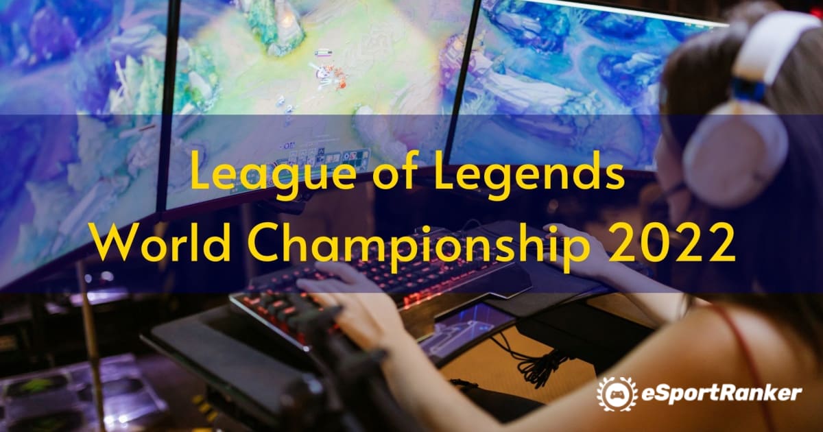 League of Legends Dünya Şampiyonası 2022