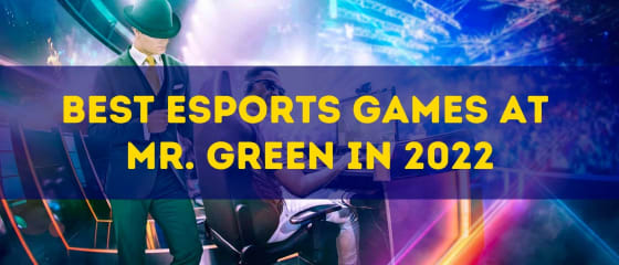 2022'de Mr. Green'de En İyi Esports Oyunları
